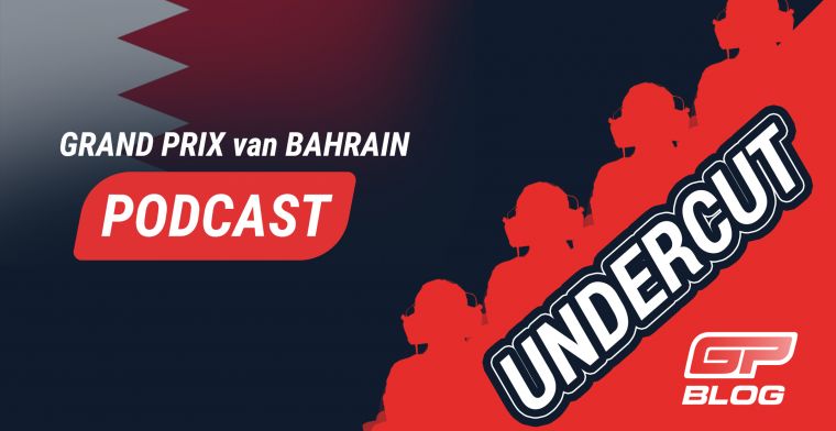 PODCAST | DE UNDERCUT #10 Red Bull moet aan de bak na de GP van Bahrein!